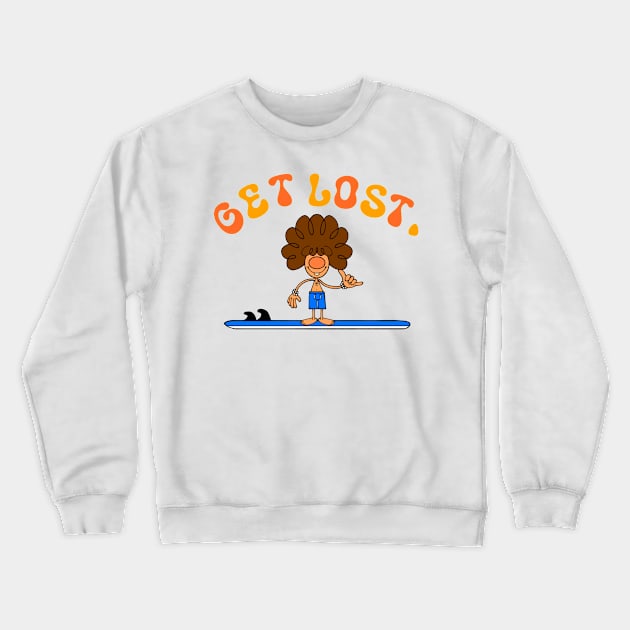 GET LOST. SURFER DUDE Crewneck Sweatshirt by Nick Mantuano Art